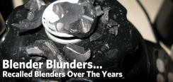 Recalled Blenders Over the Years – A Look at Some Blender Blunders
