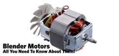 The Heart Of A Blender – Learn About The Motor