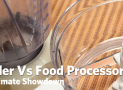 Decide Whether To Use A Blender Or A Food Processor